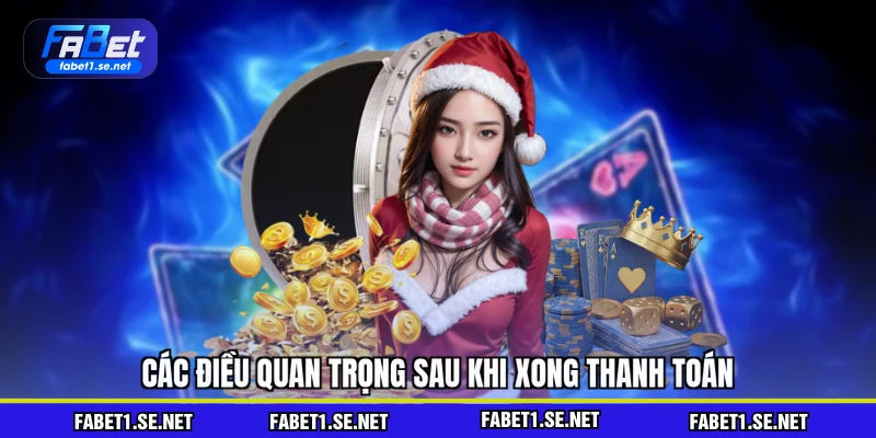 Các điều quan trọng sau khi xong thanh toán