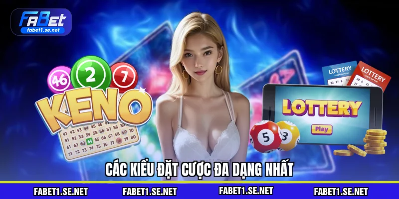 Các kiểu đặt cược đa dạng nhất