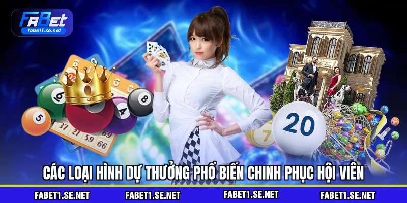 Các loại hình dự thưởng phổ biến chinh phục hội viên