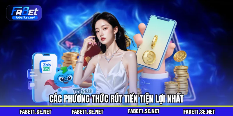 Các phương thức rút tiền tiện lợi nhất