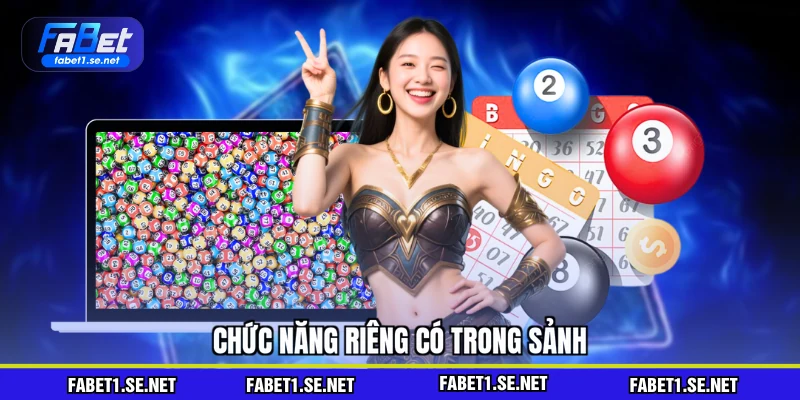 Chức năng riêng có trong sảnh