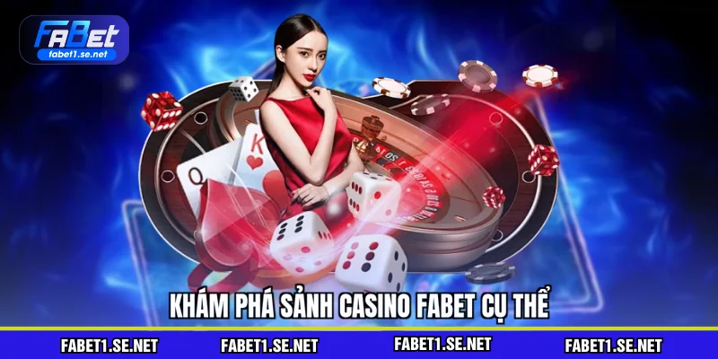 Khám phá sảnh casino FABET cụ thể