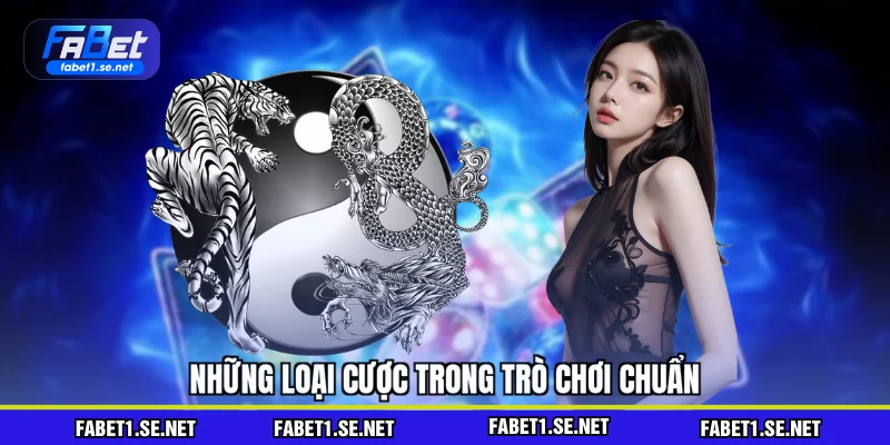 Những loại cược trong trò chơi chuẩn